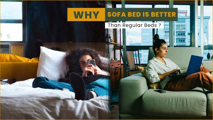 why sofabed is better Than Regular beds